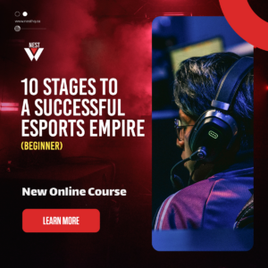 NEST esports business beginner course for learning how to build a gaming or esports brand through 10 business stages.
