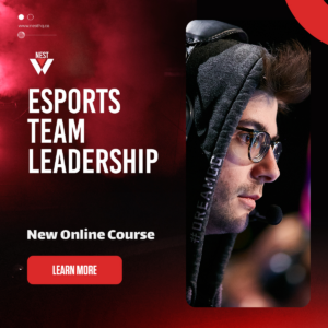 NEST esports team leadership course for learning team culture, motivation, stress management, fatigue prevention, accountability, and leadership styles.