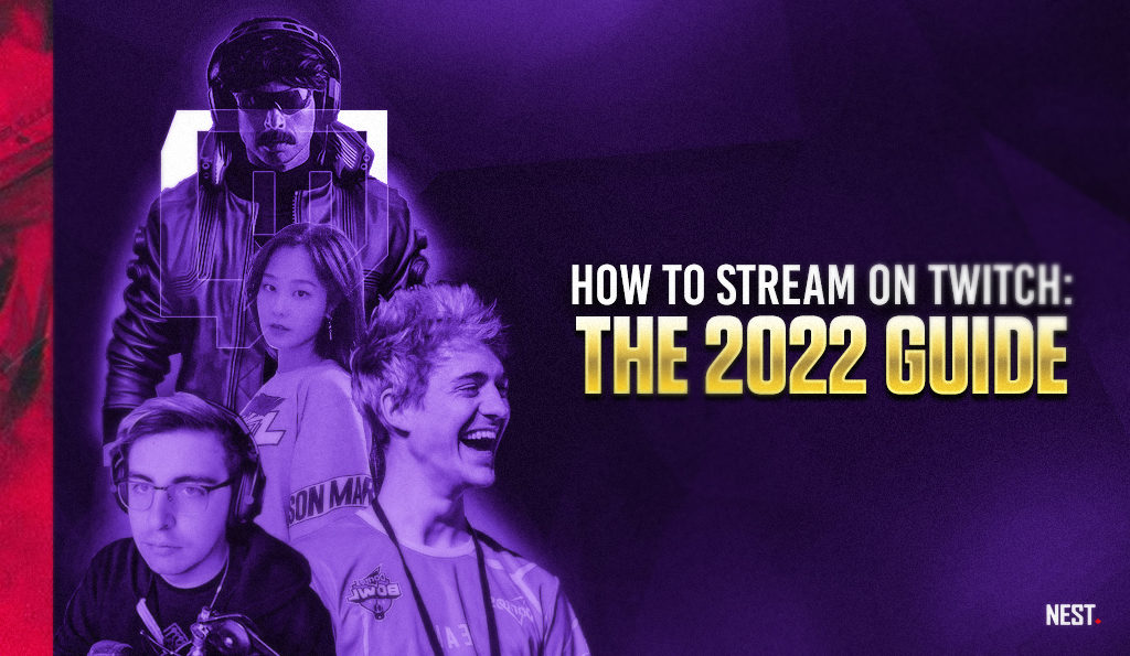 How to Stream on Twitch: The 2022 Guide